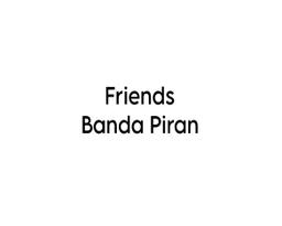 Friends Banda Piran