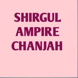 SHIRGUL AMPIRE CHANJAH